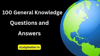 100 General Knowledge Questions and Answers - GK Questions with Answers